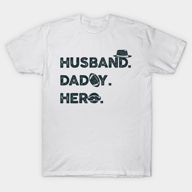 HUSBAND DAD HERO T-Shirt by Unknownvirtuoso